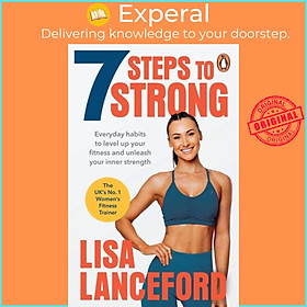 Sách - 7 Steps to Strong - Get Fit. Boost Your Mood. Kick Start Your Confidenc by Lisa Lanceford (UK edition, paperback)