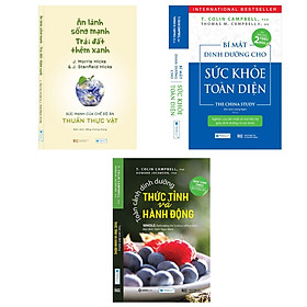 Combo sách: Ăn lành sống mạnh Trái đất thêm xanh + Bí mật dinh dưỡng cho sức khỏe toàn diện (TB) + Toàn Cảnh Dinh Dưỡng - Thức Tỉnh Và Hành Động