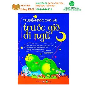 Sách - Truyện đọc cho bé trước giờ đi ngủ phát triển tư duy ngôn ngữ nuôi dưỡng tính cách cho bé