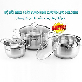 Mua Bộ Nồi Inox 3 Đáy vung kính cường lực trong suốt Goldsun GE35-3306SGMT ( DÙNG CHO TẤT CẢ MỌI LOẠI BẾP- BH 12Tháng)
