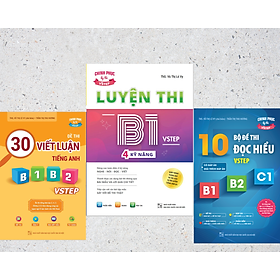 [Download Sách] Combo 3 sách luyện thi B1 Vstep: Luyện thi B1 Vstep 4 kỹ năng + 30 đề thi viết luận tiếng Anh B1, B2 Vstep + 10 bộ đề thi Đọc hiểu Vstep B1-B2-C1 ôn thi chứng chỉ ngoại ngữ bậc 3 Vstep writing, reading, speaking, listening