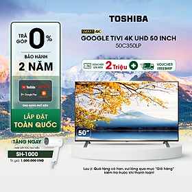 Google Tivi TOSHIBA 50 inch 50C350LP, Smart TV Màn Hình LED 4K UHD - Loa 24W - Hàng Chính Hãng