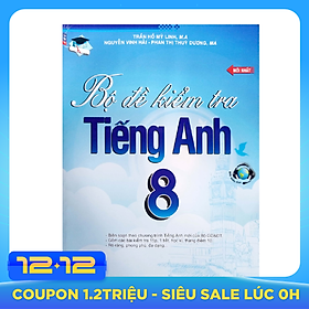 Bộ Đề Kiểm Tra Tiếng Anh Lớp 8