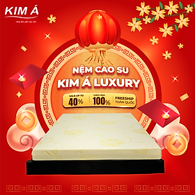 Mua Nệm Cao Su Kim Á Luxury Cao Cấp  Bền Bỉ  Thoáng Mát  Êm Ái  Bởi Hành Bởi Kim Á