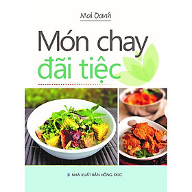 [Download Sách] Sách - Món Chay Đãi Tiệc