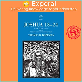 Sách - Joshua 13-24 - A New Translation with Introduction and Commentary by Thomas B. Dozeman (UK edition, hardcover)