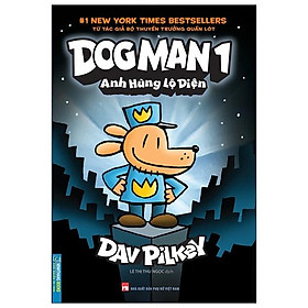 Sách Dog Man 1 - Anh Hùng Lộ Diện (Bìa Mềm)
