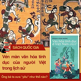 VĂN HÓA TÍNH DỤC Ở VIỆT NAM - Phạm Văn Hưng – Nhã Nam 