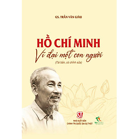 Hồ Chí Minh vĩ đại một con người