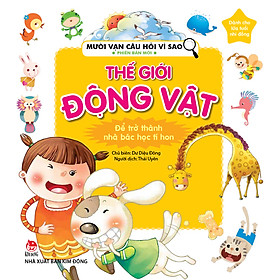 Mười vạn câu hỏi vì sao phiên bản mới - Thế giới động vật