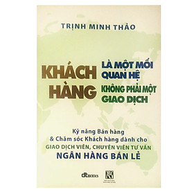 Download sách Khách Hàng Là Một Mối Quan Hệ, Không Phải Một Giao Dịch