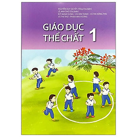 Giáo Dục Thể Chất 1 (Bộ Sách Kết Nối Tri Thức Với Cuộc Sống)