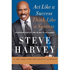 [Download Sách] Act Like a Success, Think Like a Success