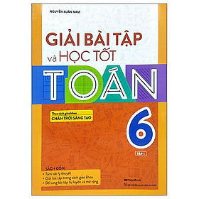 Giải Bài Tập Và Học Tốt Toán 6 - Tập 1 (Theo Sách Giáo Khoa Chân Trời Sáng Tạo) - Tặng kèm Bookmark