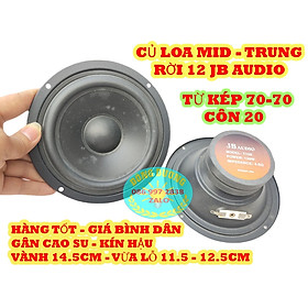 Mua LOA MID 12 JB AUDIO KÍN HẬU GÂN CAO SU LOẠI TỪ KÉP 70-70MM COIL 20 - GIÁ THỢ
