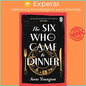 Sách - The Six Who Came to Dinner - Stories by Costa Award Shortlisted author o by Anne Youngson (UK edition, paperback)