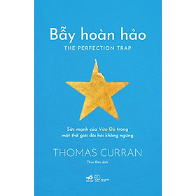 Sách Bẫy Hoàn Hảo - Sức Mạnh Của Vừa Đủ Trong Một Thế Giới Đòi Hỏi Không Ngừng