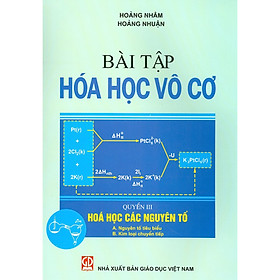 [Download Sách] Bài Tập Hóa Học Vô Cơ - Quyển III - Hóa Học Các Nguyên Tố (Tái bản năm 2020)