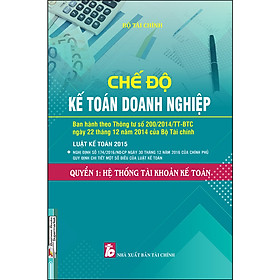 Nơi bán Chế Độ Kế Toán Doanh Nghiệp - Quyển 1: Hệ Thống Tài Khoản Kế Toán (Tái Bản) - Giá Từ -1đ