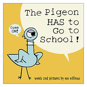 Nơi bán The Pigeon HAS to Go to School! - Giá Từ -1đ