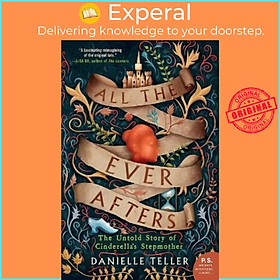 Sách - All the Ever Afters : The Untold Story of Cinderella's Stepmother by Danielle Teller (US edition, paperback)