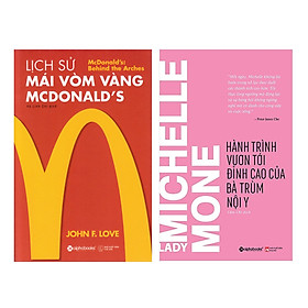 [Download Sách] Combo Sách : Lịch Sử Mái Vòm Vàng Mcdonald's + Michelle Mone - Hành Trình Vươn Tới Đỉnh Cao Của Bà Trùm Nội Y 