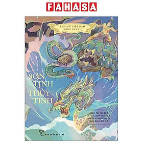 Lịch Sử Việt Nam Bằng Tranh: Sơn Tinh – Thủy Tinh