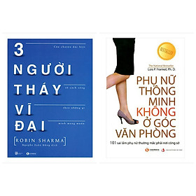 Combo Kỹ Năng Sống: Ba Người Thầy Vĩ Đại (Tái Bản) + Phụ Nữ Thông Minh Không Ở Góc Văn Phòng - 101 Sai Lầm Phụ Nữ Thường Mắc Phải Nơi Công Sở (Tái Bản) - Tặng Kèm Bookmark Green Life