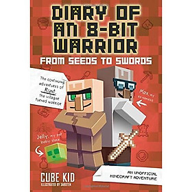 Download sách Diary Of An 8-Bit Warrior #2: From Seeds To Swords: An Unofficial Minecraft Adventure