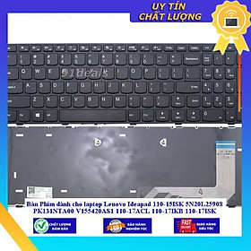 Bàn Phím dùng cho laptop Lenovo Ideapad 110-15ISK 5N20L25908 PK131NTA00 V155420AS1 110-17ACL 110-17IKB 110-17ISK - Hàng Nhập Khẩu New Seal