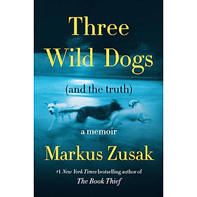 Sách ngoại văn: Three Wild Dogs - And The Truth