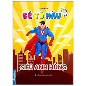 [Download Sách] Bé Tô Màu Siêu Anh Hùng