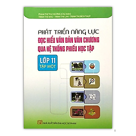 Hình ảnh Sách - Phát triển năng lực Đọc hiểu văn bản văn chương qua hệ thống phiếu học tập Lớp 11 Tập 1