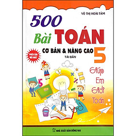 500 Bài Toán Cơ Bản Và Nâng Cao 5 (Tái Bản)