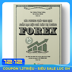 Các phương pháp giao dịch ngắn hạn hiệu quả trên thị trường Forex – Day Trading and Swing Trading the Currency Market