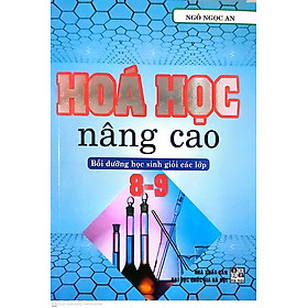 Hóa học nâng cao bồi dưỡng học sinh giỏi các lớp 8 -9