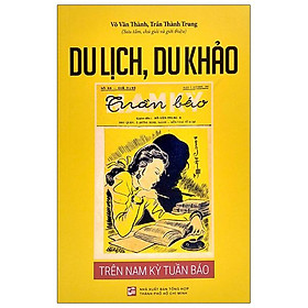 [Download Sách] Du Lịch, Du Khảo - Trên Nam Kỳ Tuần Báo