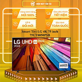 Smart Tivi LG 4K 75 inch 75UT8050PSB - hàng chính hãng - chỉ giao tại HCM
