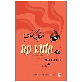 Kiếp Ba Khía - Tập Truyện Ngắn