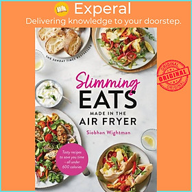 Sách - Slimming Eats Made in the Air Fryer - Tasty recipes to save you time  by Siobhan Wightman (UK edition, hardcover)