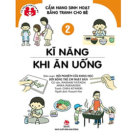 Cẩm Nang Sinh Hoạt Bằng Tranh Cho Bé Tập 2: Kĩ Năng Khi Ăn Uống