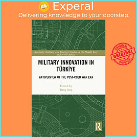 Sách - Military Innovation in Turkiye - An Overview of the Post-Cold Wa by Baris , Turkiye) Ates (UK edition, hardcover)