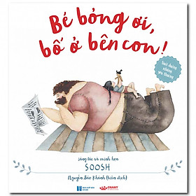 Bé bỏng ơi, bố ở bên con!