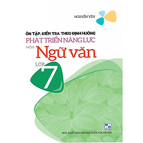 [Download Sách] Ôn Tập, Kiểm Tra Theo Định Hướng Phát Triển Năng Lực Môn Ngữ Văn Lớp 7