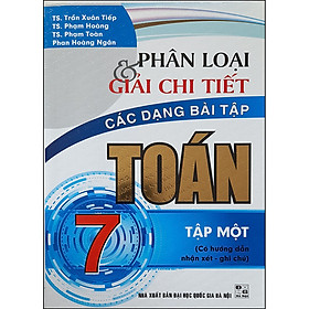 Nơi bán Phân Loại & Giải Chi Tiết Dạng Bài Tập Toán 7 (Tập 1) - Giá Từ -1đ