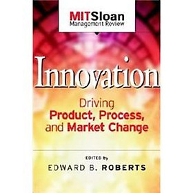 Innovation: Driving Product Process and Market Change
