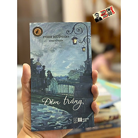 ĐÊM TRẮNG – Fyodor Dostoyevsky – Đoàn Tử Huyến dịch – Đông Tây – Nxb hà Nội - Công Ty TNHH Văn Hóa Đông Tây