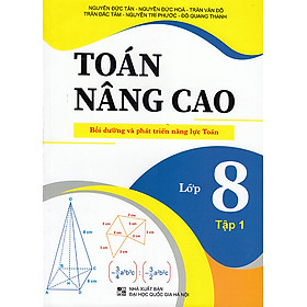 Sách - Toán nâng cao 8 tập 1 (Bồi dưỡng và phát triển năng lực Toán)