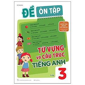 Đề Ôn Tập Từ Vựng Và Cấu Trúc Tiếng Anh Lớp 3