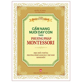 Cẩm Nang Nuôi Dạy Con Theo Phương Pháp Montessori - Bản Quyền